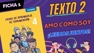 Ficha 1  4to SEC  Texto 2 Amo como soy  COMUNICACIÓN [upl. by Elbert]