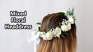 How To Make A Mixed Floral Headdress [upl. by Weider502]