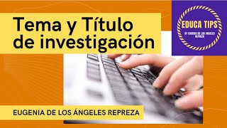 🔴¿CÓMO REDACTAR EL TEMA Y TÍTULO DE investigación TUTORIAL🔴 2024 CON EJEMPLOS [upl. by Eladnek177]