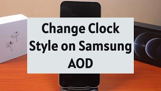 How to Change Clock Style in Samsung AOD Always on Display [upl. by Drhcir160]