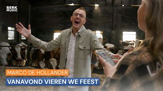 Marco de Hollander  Vanavond Vieren We Feest [upl. by Brandie908]