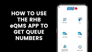 How to Use the RHB eQMS Application to Get Queue Numbers and Appointments at RHB Bank Branches [upl. by Saibot]