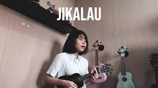 JIKALAU  NAIF Ukulele Cover by Ingrid Tamara [upl. by Coulson]