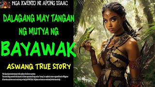 DALAGANG MAY MUTYA NG BAYAWAK  Aswang True Story [upl. by Annice]