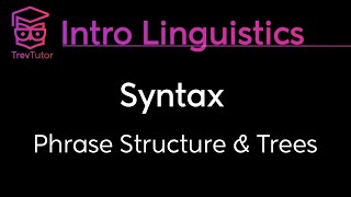 Introduction to Linguistics Phrase Structure Rules Specifiers Complements Tree Structures [upl. by Mountford]