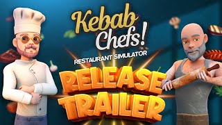 Release Trailer  Kebab Chefs  Restaurant Simulator [upl. by Ennovyhc53]