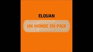 Elouan  Un Monde En Paix Son officiel [upl. by Yarehs]