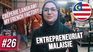 ENTREPRENEURIAT EN MALAISIE  CRÊPERIE MY FRENCH FACTORY À LANGKAWI  VLOG 26 MALAISIE [upl. by Jodoin]