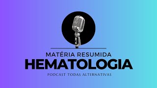 Resumos de Hemato  Epsódio 2 [upl. by Lewendal]