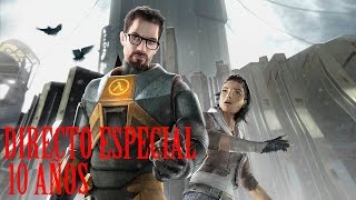 DIRECTO ESPECIAL  HALF LIFE 2 10 AÑOS alexhl2 [upl. by Mauro]