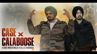 Calaboose x Case Mashup  Sidhu moose Wala x Diljit dosanjh [upl. by Idnew320]