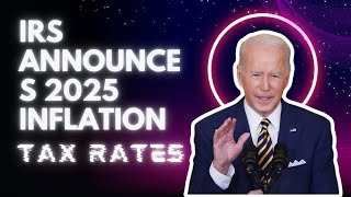 IRS announces 2025 inflation adjustments to tax rates [upl. by Pietro]