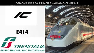 Viaggio con lINTERCITY E414 674 da GENOVA PIAZZA PRINCIPE a MILANO CENTRALE [upl. by Alleuol]