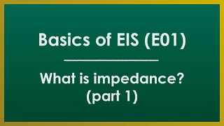 What is impedance part 1  Basics of EIS E01  Electrochemical Impedance Spectroscopy [upl. by Heger]