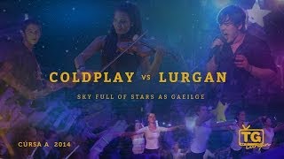 Coldplay Vs Lurgan quotSky Full of Starsquot as Gaeilge [upl. by Siobhan]