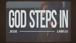 Jesse Labelle  God Steps In Official Lyric Video [upl. by Atinuaj]