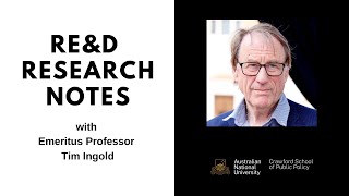 REampD Research Notes with Emeritus Professor Tim Ingold [upl. by Afrika]