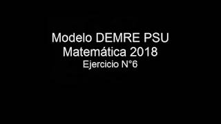 Pregunta 6 Modelo PSU DEMRE 2018 matemáticas [upl. by Wiltsey]