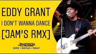 Eddy Grant  I Dont Wanna Dance Jams Rmx [upl. by Norahs]