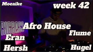 AFRO HOUSE  RIGBASS  DJ SET  Hugel Gordo Eran Hersh Flume Moeaike [upl. by Charisse774]