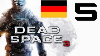 Lets Play Dead Space 3 German Part 5 Deutsch HD Gameplay Walkthrough Komplettlösung [upl. by Toile]