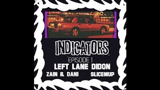 Left Lane Didon  INDICATORS EPISODE 1 [upl. by Rotow]