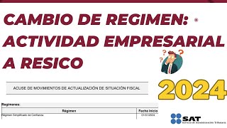 Cambio de Régimen Fiscal Actividad Empresarial a RESICO SAT 2024 [upl. by Itraa]