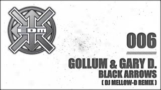 DJ Gollum amp Gary D  Black Arrows DJ MellowD Remix [upl. by Ulrich]