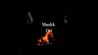 Mushk Ost  status vedio  subscribe [upl. by Halle]