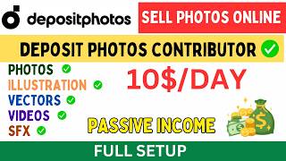 Make Money 10 Daily from Depositphotos  Share Your Photos Online amp Earn Money  Full Setup amp Guide [upl. by Ahsasal728]