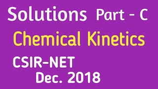 Solutions  Part  C  chemical kinetics csirnet Dec 2018 [upl. by Suelo]