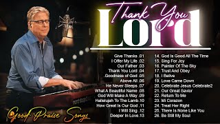 Goodness of God 🙏 Don Moen Hits amp Praise Songs Playlist  Christian Worship Music [upl. by Olsewski]