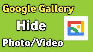 How to hide PhotoVideo in Google Gallery Secret [upl. by Taggart993]