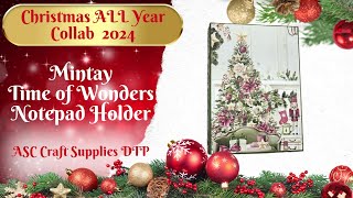 christmasallyearcollab2024 Mintay Time of Wonders Notepad Holder ASC Craft Supplies DTP Feb 2024 [upl. by Ranique]