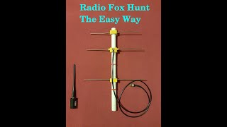 Radio Fox Hunt Antenna The Easy Way [upl. by Sapienza]