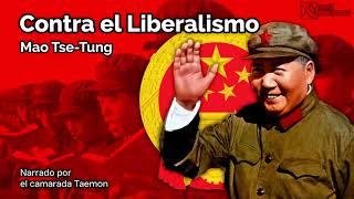 📕  Mao TseTung  Contra el Liberalismo [upl. by Irahk127]