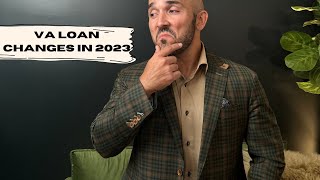 BIG Changes Coming for VA Loans in 2023 Find Out How it Impacts You [upl. by Dosh]