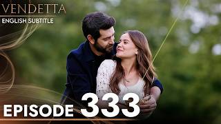 Vendetta Episode 333  Kan Cicekleri English Subtitled [upl. by Ahsita]