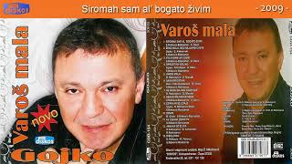 Gojko  Siromah sam al bogato zivim  Audio 2009 [upl. by Konstantin540]