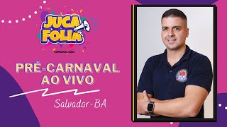 JUCA FOLIA  PRÉCARNAVAL AO VIVO EM SALVADOR [upl. by Doehne]