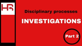 Disciplinary Processes Part 2 the investigation [upl. by Oedama]