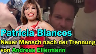 Patricia Blancos Neuer Mensch nach der Trennung von Andreas Ellermann [upl. by Hindu338]