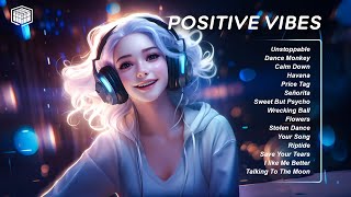 Positive vibes 🍉Best tiktok songs for a positive day 🍀 [upl. by Ballman529]