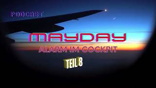 Mayday  Alarm im Cockpit  Teil 8  Podcast doku [upl. by Kluge523]