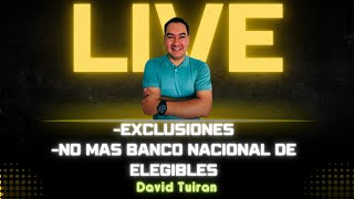 Exclusiones  No mas Banco Nacional de Lista de Elegibles  David Tuiran  En VIVO [upl. by Yesrej]