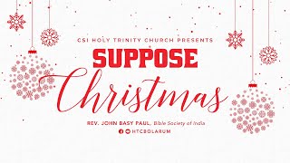 SUPPOSE CHRISTMAS  REVJOHN BASY PAUL  Bible Society of India [upl. by Sirahc]