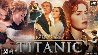 Titanic 1997 Full Movie In Hindi  Leonardo DiCaprio Kate Winslet Billy Zane  Review amp Fact [upl. by Arob]