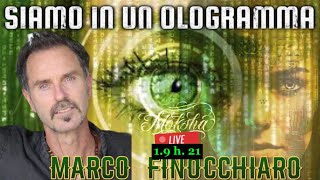 SIAMO IN UN OLOGRAMMA  Live con MARCO FINOCCHIARO [upl. by Aneryc892]