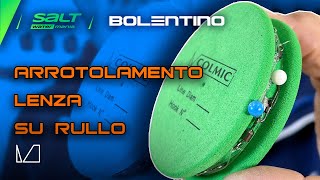 TUTORIAL SALT WATER  ARROTOLAMENTO SUL RULLO DELLA LENZA PER BOLENTINO [upl. by Anya]