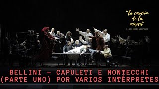 BELLINI  Capuleti e Montecchi parte uno por Varios intérpretes [upl. by Lambert]